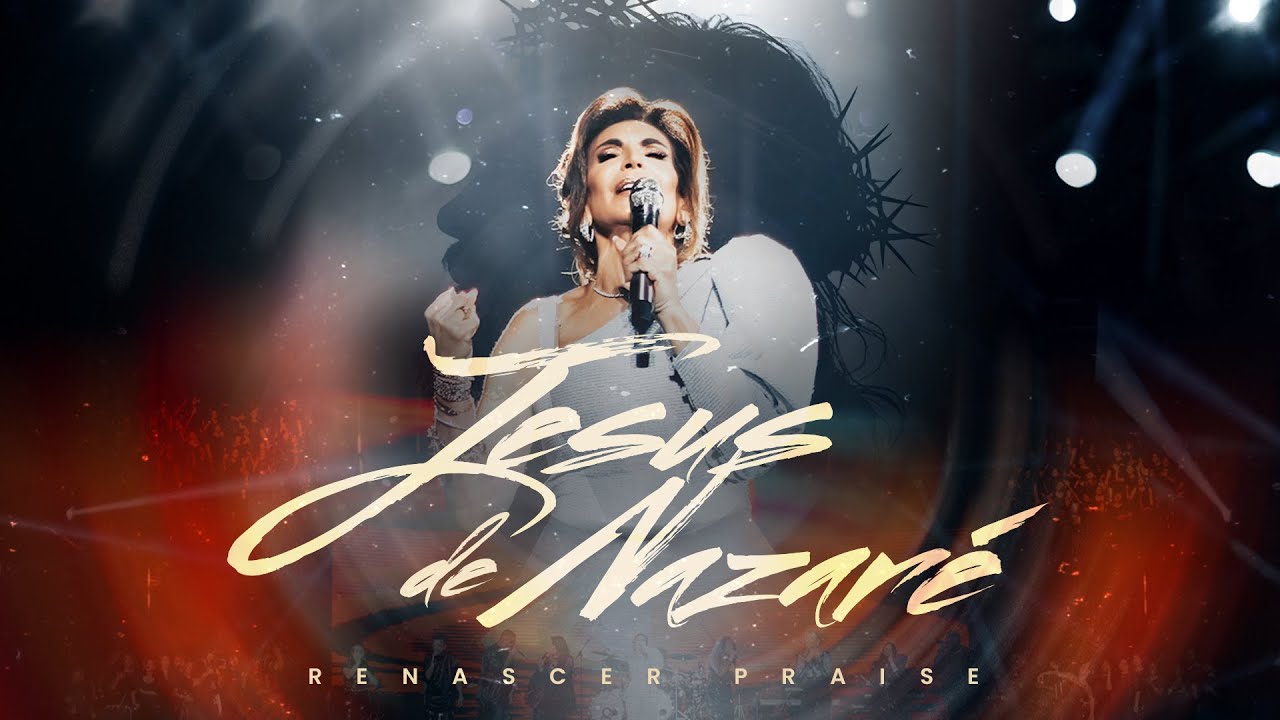 Renascer Praise – Jesus de Nazaré (Ao Vivo)