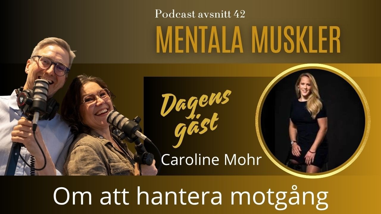 Mentala Muskler – Avsnitt 42 - Caroline Mohr om golf, en livsavgörande utmaning och mentala muskler
