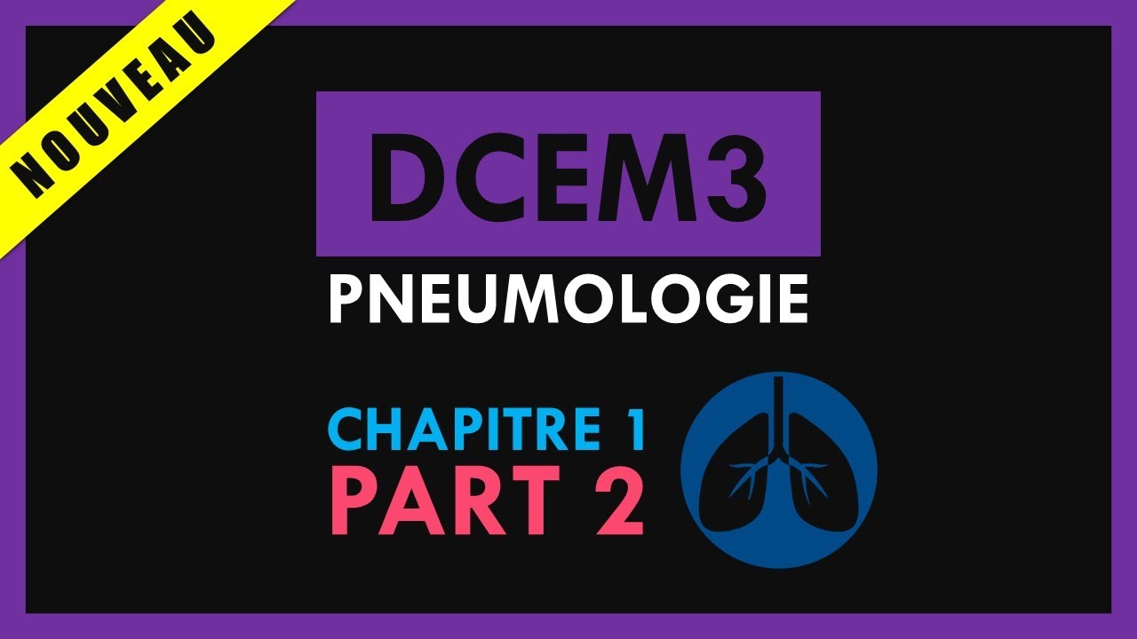 Pneumologie [Conf&eacute;rence] - DCEM3 - Chapitre 1 - Part 2