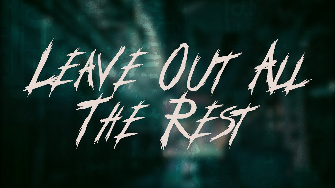 Linkin Park - Leave Out All The Rest | Lyrics