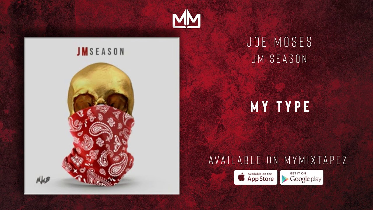 Joe Moses - My Type [JM Season]