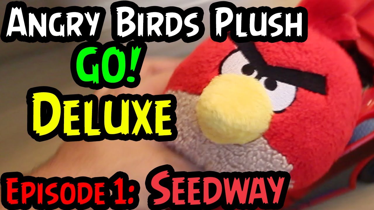 Angry Birds Go Plush Deluxe Episode 1: Seedway