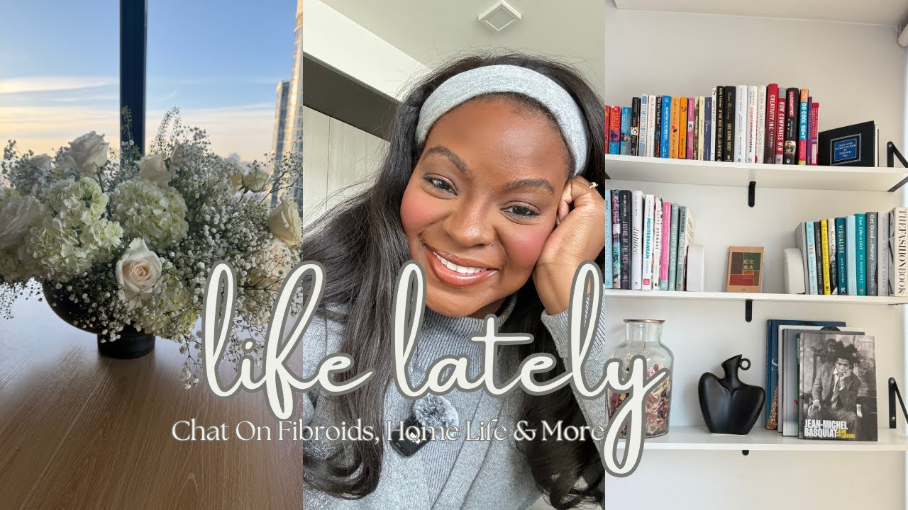 Life Update 2026 : Fibroids, Moving, Family, Career & More...