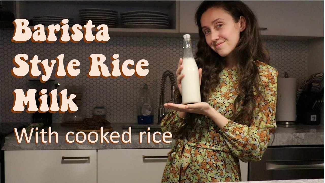 The Best Homemade Barista Style Rice Milk - with Cooked Rice (Dairy Free)