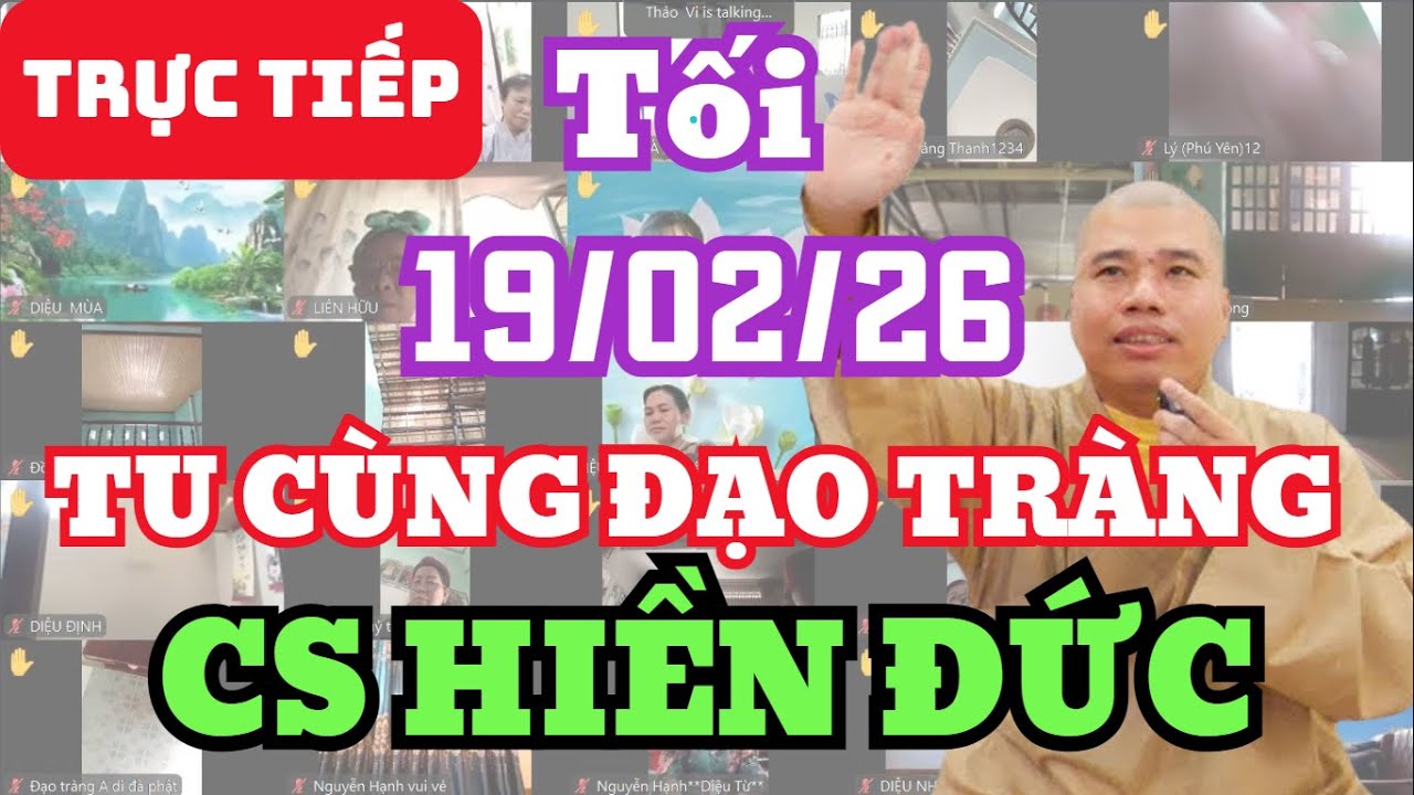 🔴 TRỰC TIẾP: 19/2/26 TỐI - TU CÙNG ĐẠO TRÀNG CƯ SĨ HIỀN ĐỨC
