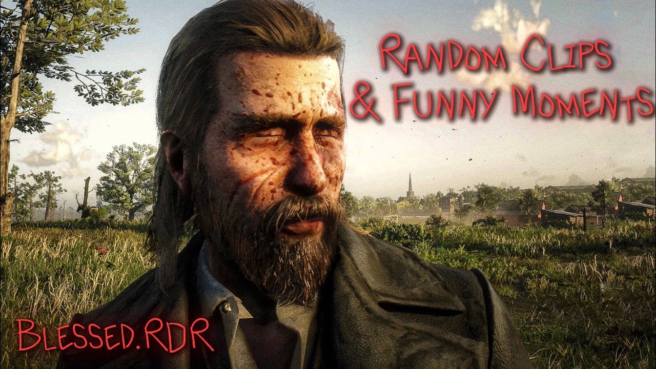 Random Clips & Funny Moments: Blessed.RDR