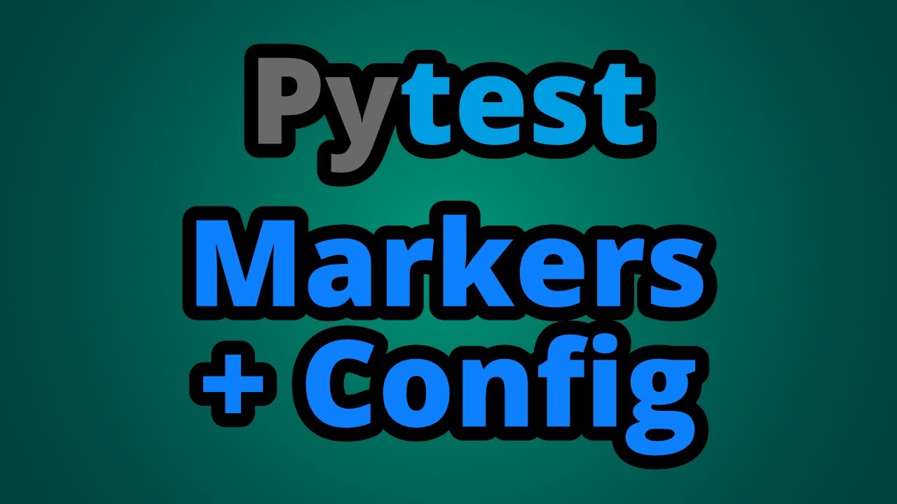 Pytest - Setup for success with Markers & Config 📝