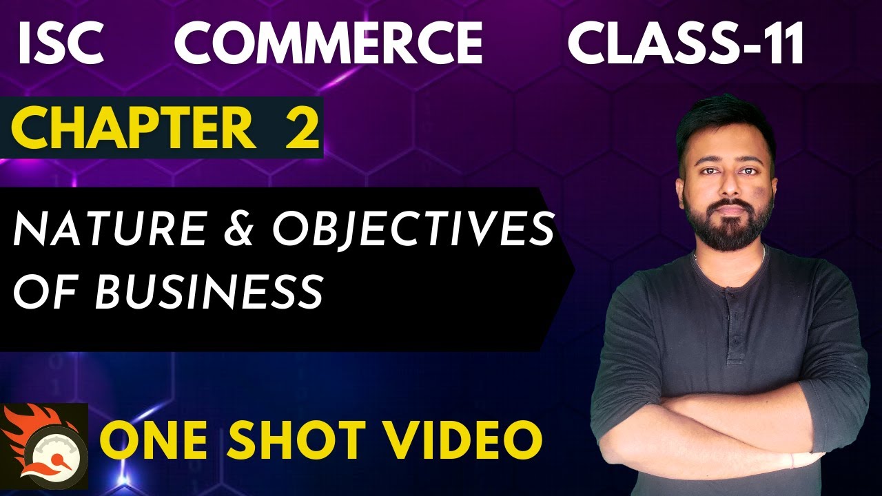 Nature & Objectives of Business  | [ISC Commerce Class 11] | ISC Commerce Chapter 2