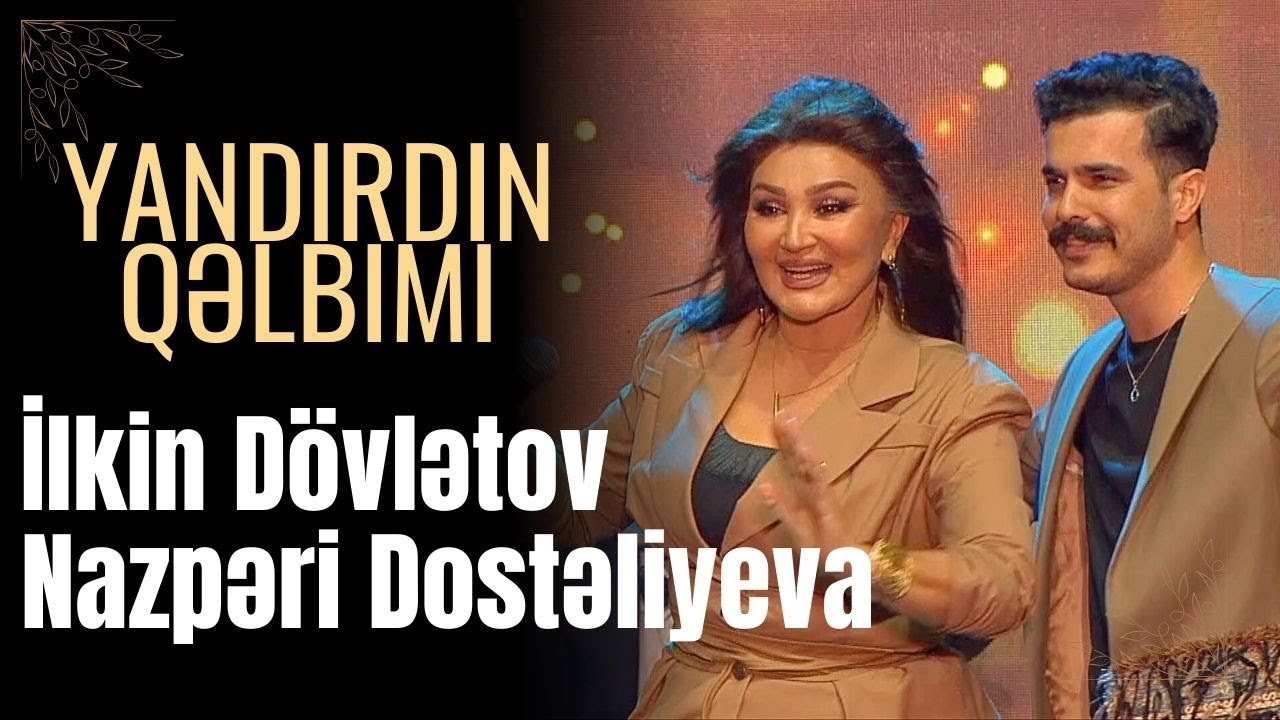 Yandırdın Qəlbimi - Nazpəri Dostəliyeva ft. İlkin Dövlətov (İçtimai TV)