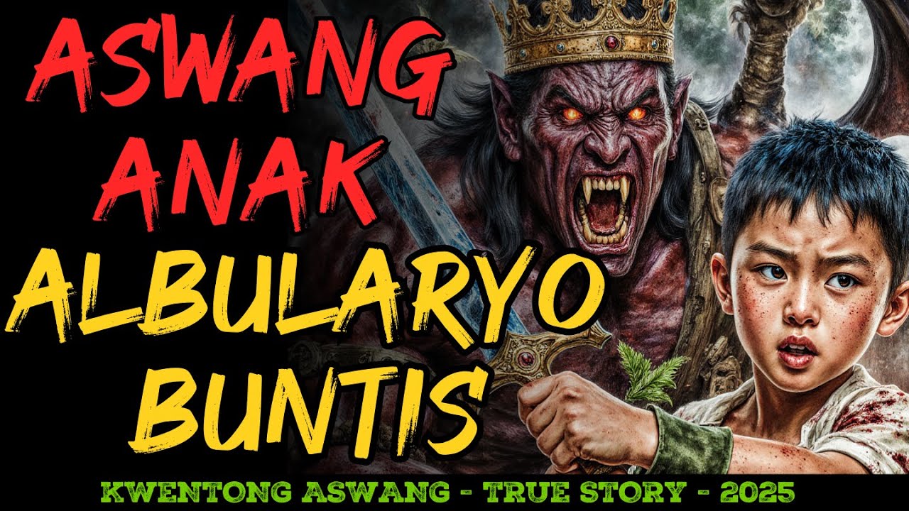 ANAK ALBULARYO SUMUGOD PINUNO ASWANG NAKAKAKILABOT PAGHIGANTI LABAN HALIMAW GABI