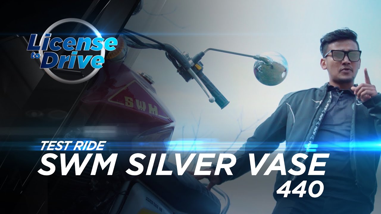 SWM SILVER VASE 440 REVEIW  |  LICENSE TO DRIVE  |  NEPAL