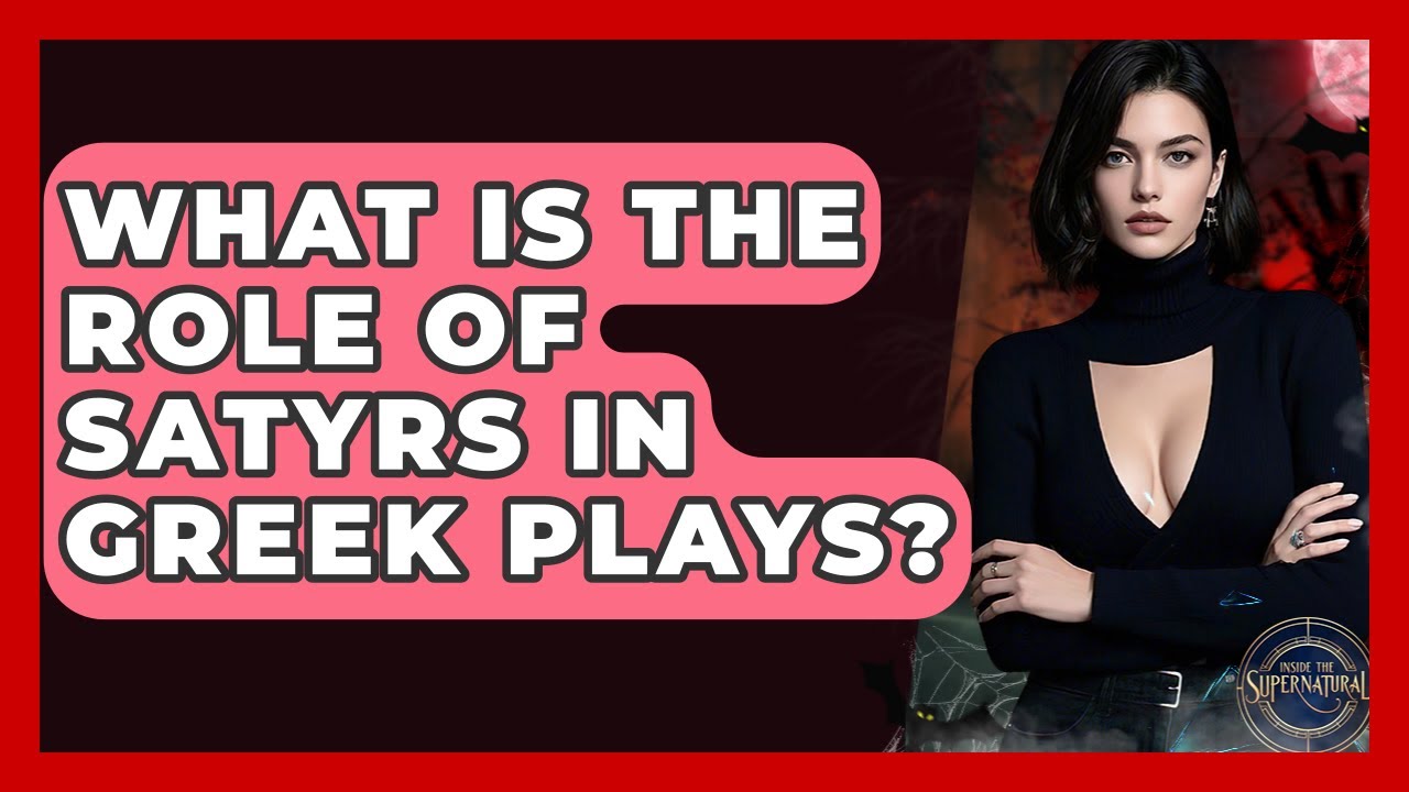 What Is The Role Of Satyrs In Greek Plays? - Inside the Supernatural