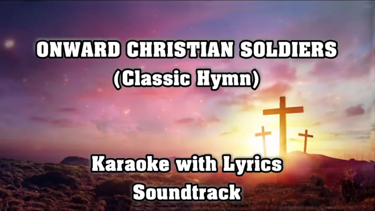ONWARD CHRISTIAN SOLDIERS 