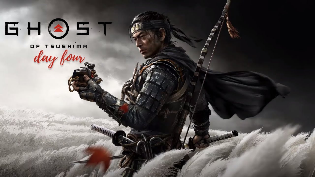 Ghost of Tsushima - Day 4 [November 2024]
