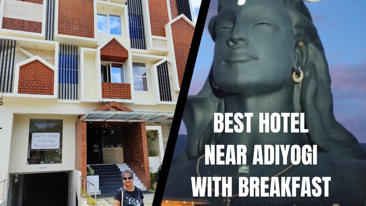 Best Hotel Near Adiyogi | Nearest Hotel to Adiyogi | Luxurious Stay with Breakfast |  Full Details