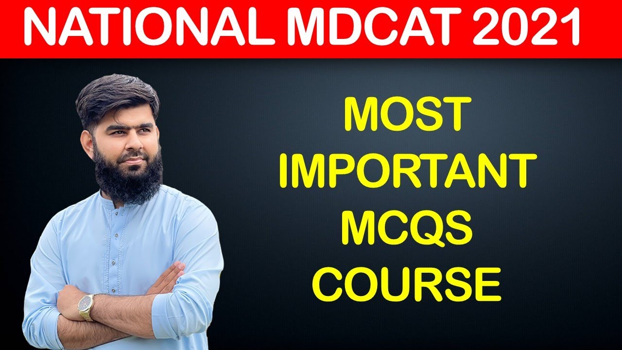 National MDCAT 2021 Most Important MCQs Course for NUMS and MDCAT Preparation