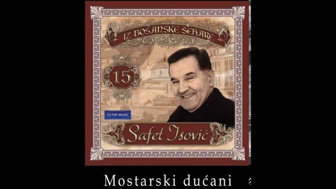 Safet Isovic - Mostarski ducani - (Audio 2003)