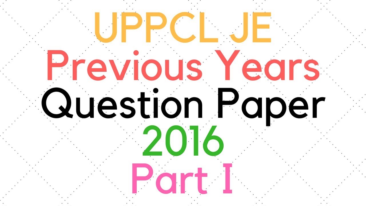 UPPCL JE Previous Years Question Paper 2016 | Part I