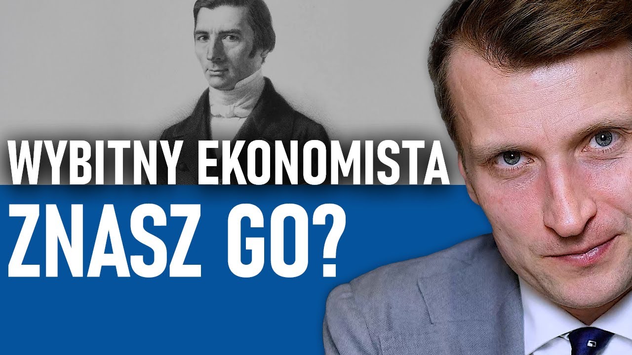 Frédéric Bastiat - musisz znać tego ekonomistę! Mateusz Machaj