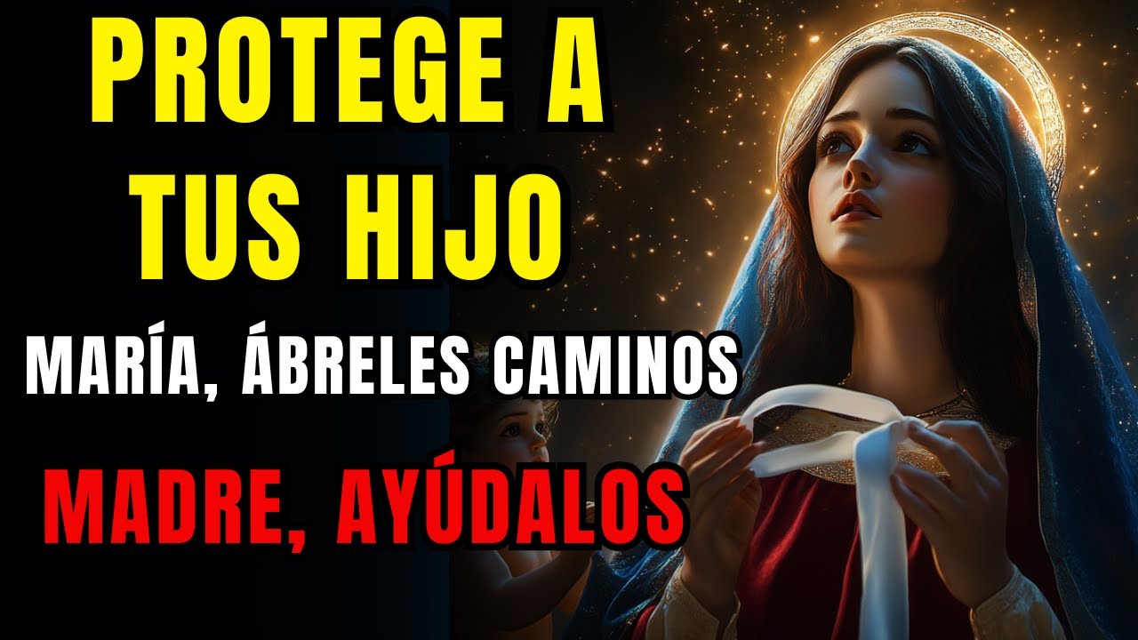 Oración a la Virgen María Desatanudos por tus hijos Protégelos, Libéralos y Ábreles Caminos HOY