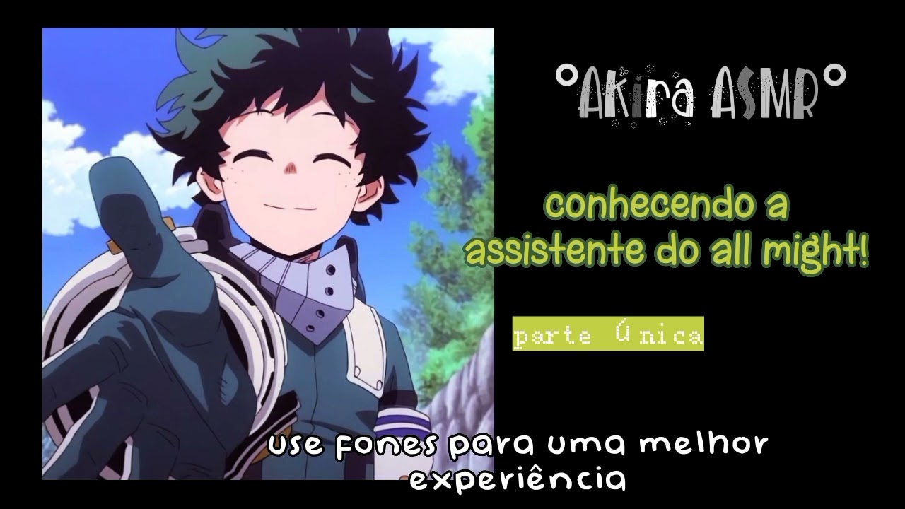 Conhecendo a assistente do all might! || ASMR Midoriya