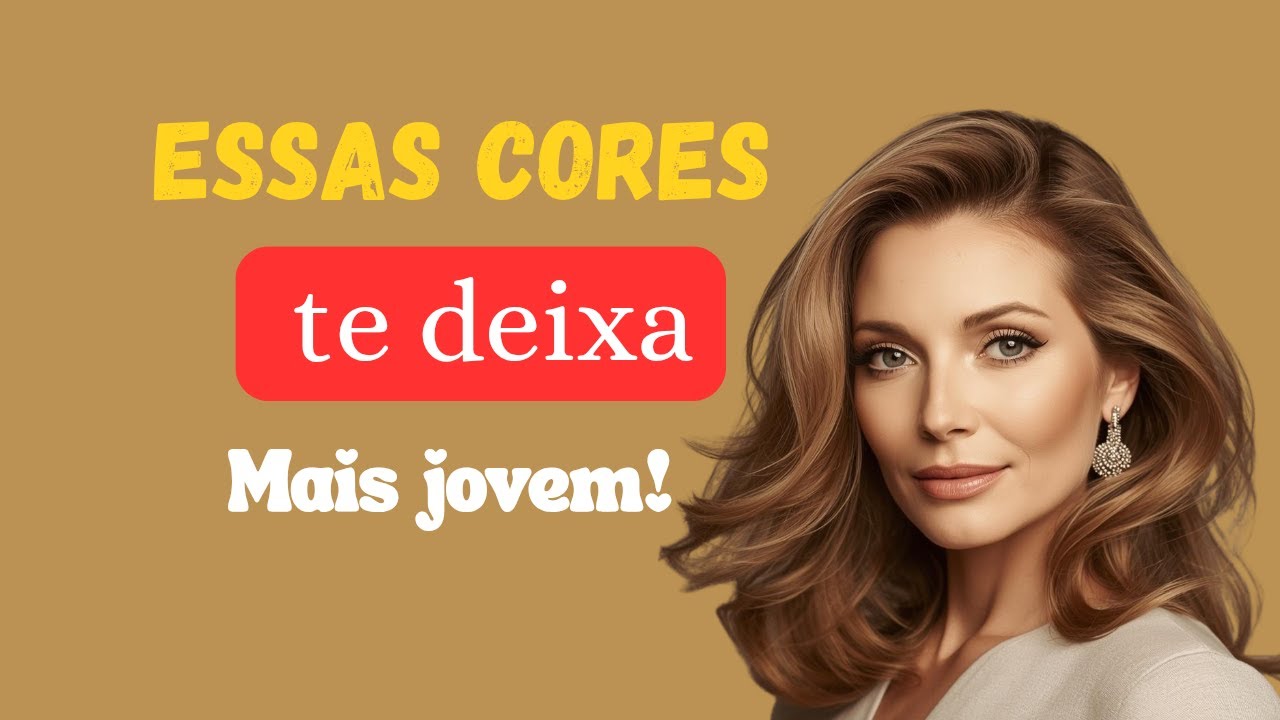7 CORES de cabelos que REJUVENESCEM (Aprenda escolher a sua )