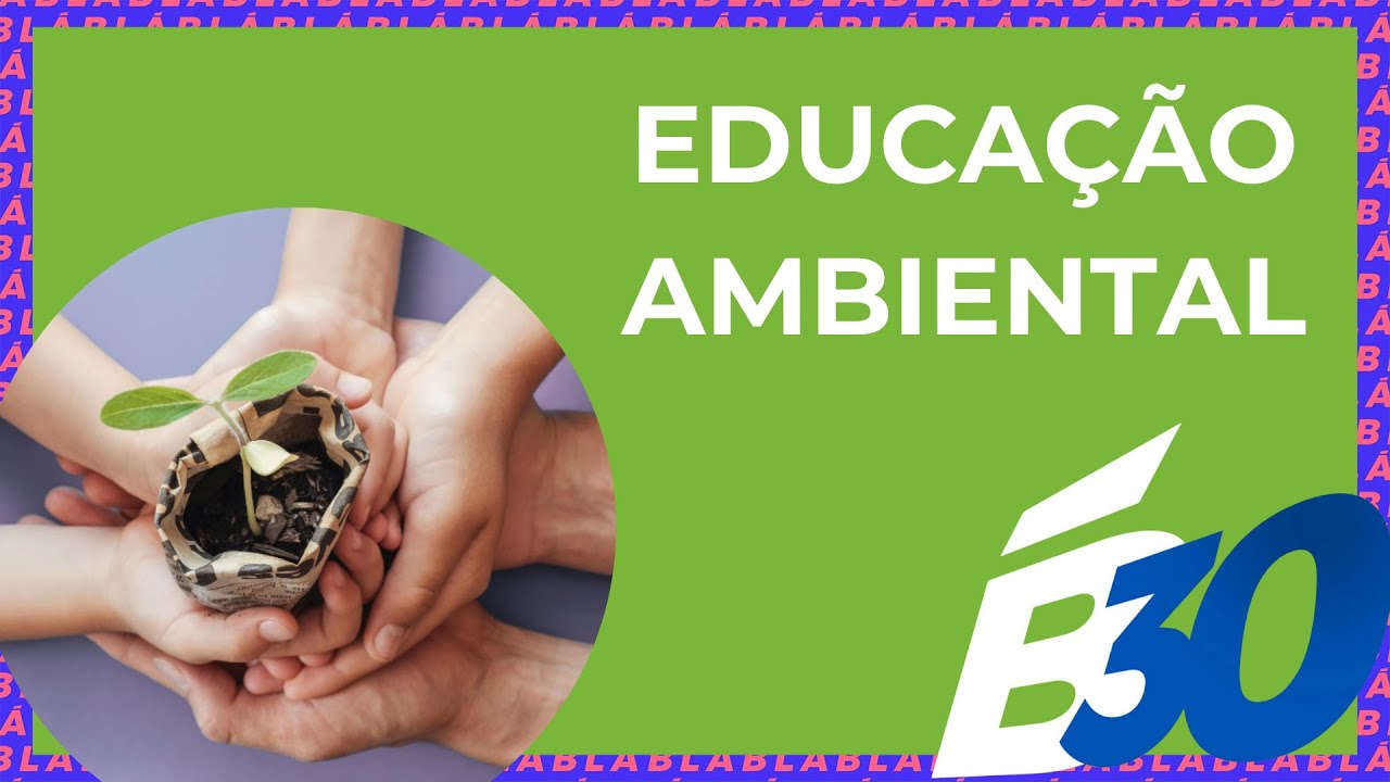 EDUCA&Ccedil;&Atilde;O AMBIENTAL | Biologia em Meia Hora