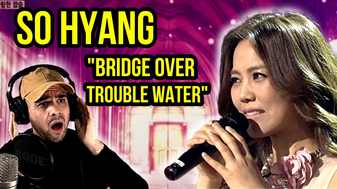 VOCAL COACH ESCUCHA A SO HYANG POR PRIMERA VEZ | BRIDGE OVER TRUOBLED WATER |REACTION WITH SUBTITLES