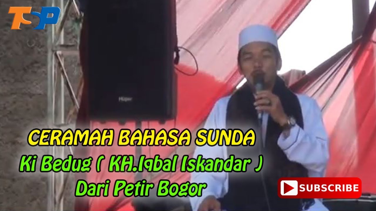 Ceramah Ki Bedug ( KH.Iqbal Iskandar ) Dari Petir Bogor
