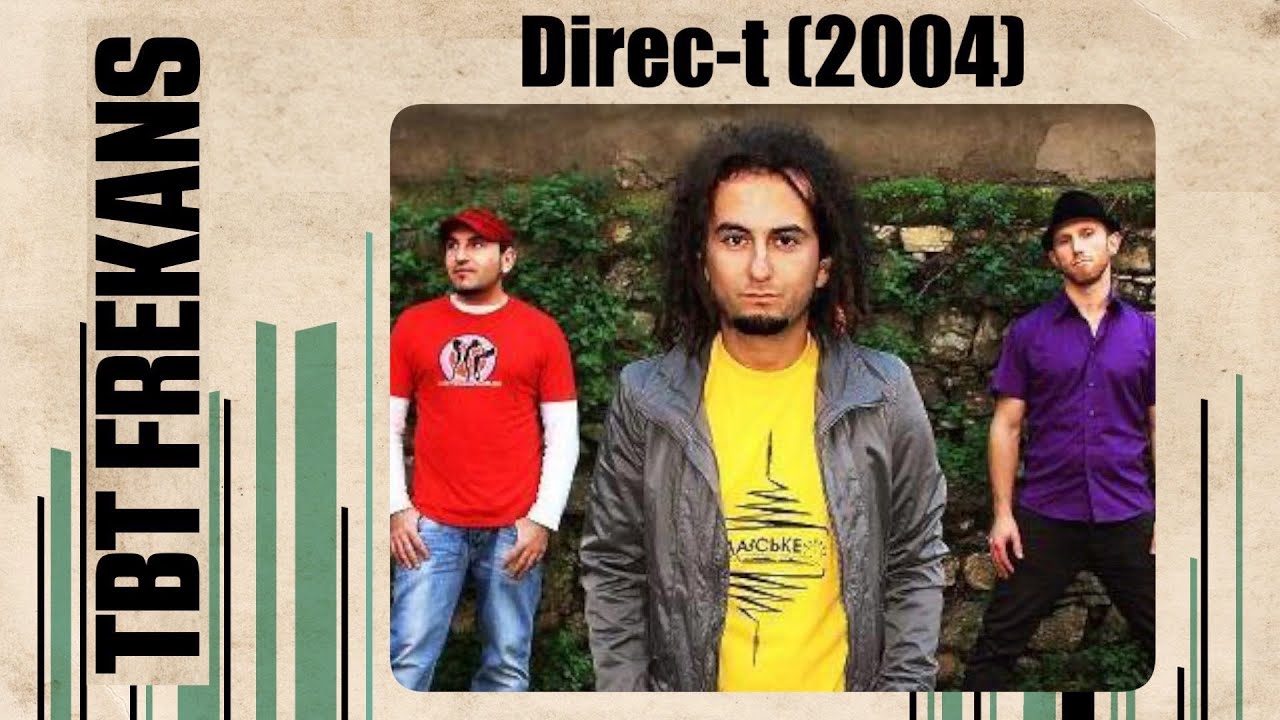 Direc-T (2004) - #tbtFREKANS