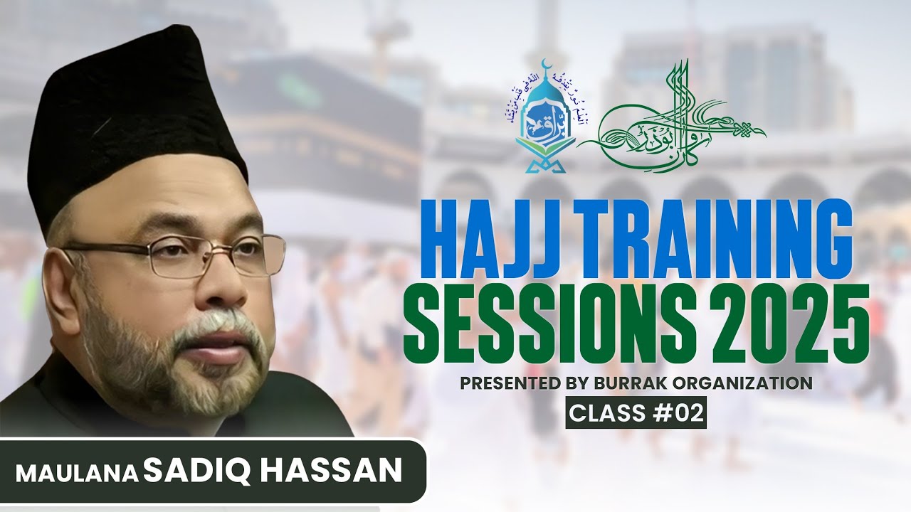 Hajj Training Session 2025 Class #2 |  Carvan e Abuzar | Maulana Sadiq Hassan