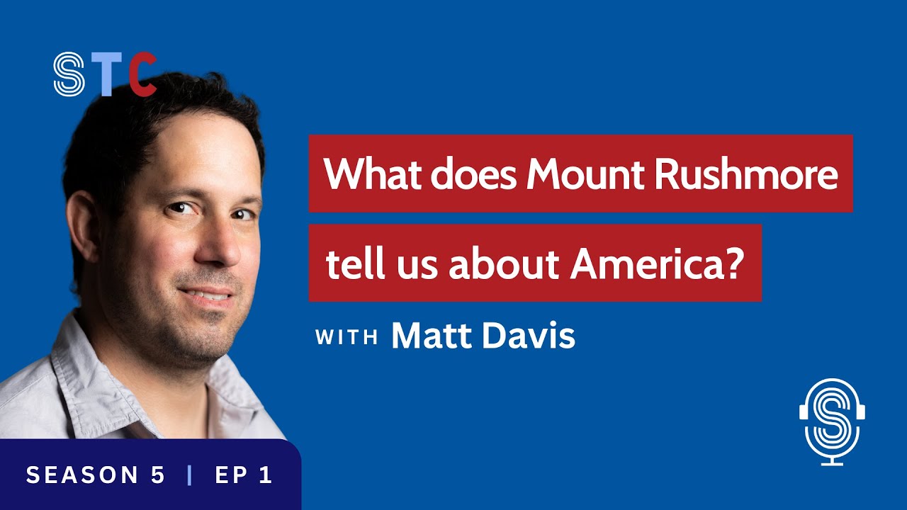 What Does Mt. Rushmore Tells Us About America? A Conversation with Matt Davis