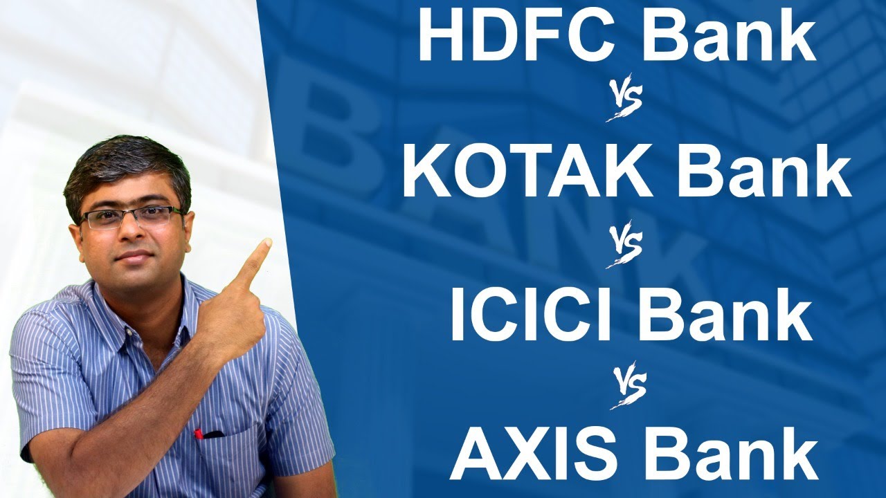 5 Point Comparison of HDFC Bank vs Kotak Bank vs ICICI Bank vs Axis Bank
