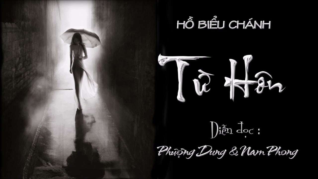 TỪ H&Ocirc;N của Hồ Biểu Ch&aacute;nh, diễn đọc Phượng Dung & Nam Phong