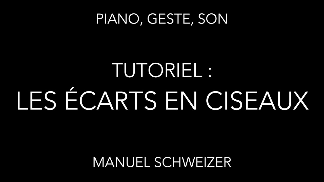 Tutoriel : La technique du piano : Les &eacute;carts en ciseaux