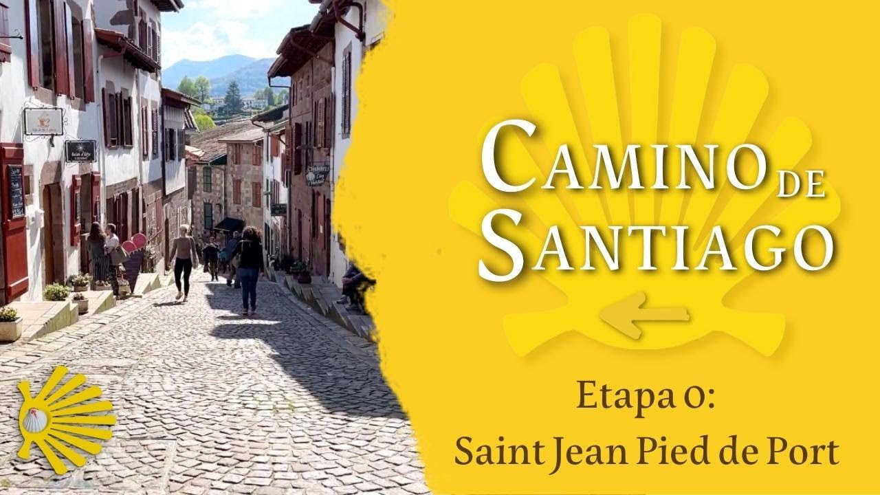 Etapa 0: Llegada a Saint Jean Pied de Port | Camino Francés | Camino de Santiago