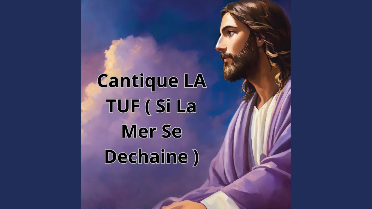 Cantique la Tuf (Si la Mer Se Dechaine)