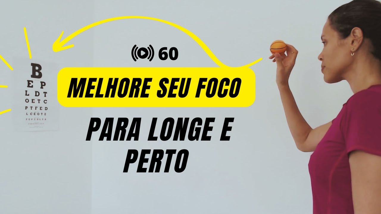 #60 Melhore seu foco para longe e perto | 6 Exercícios Visuais