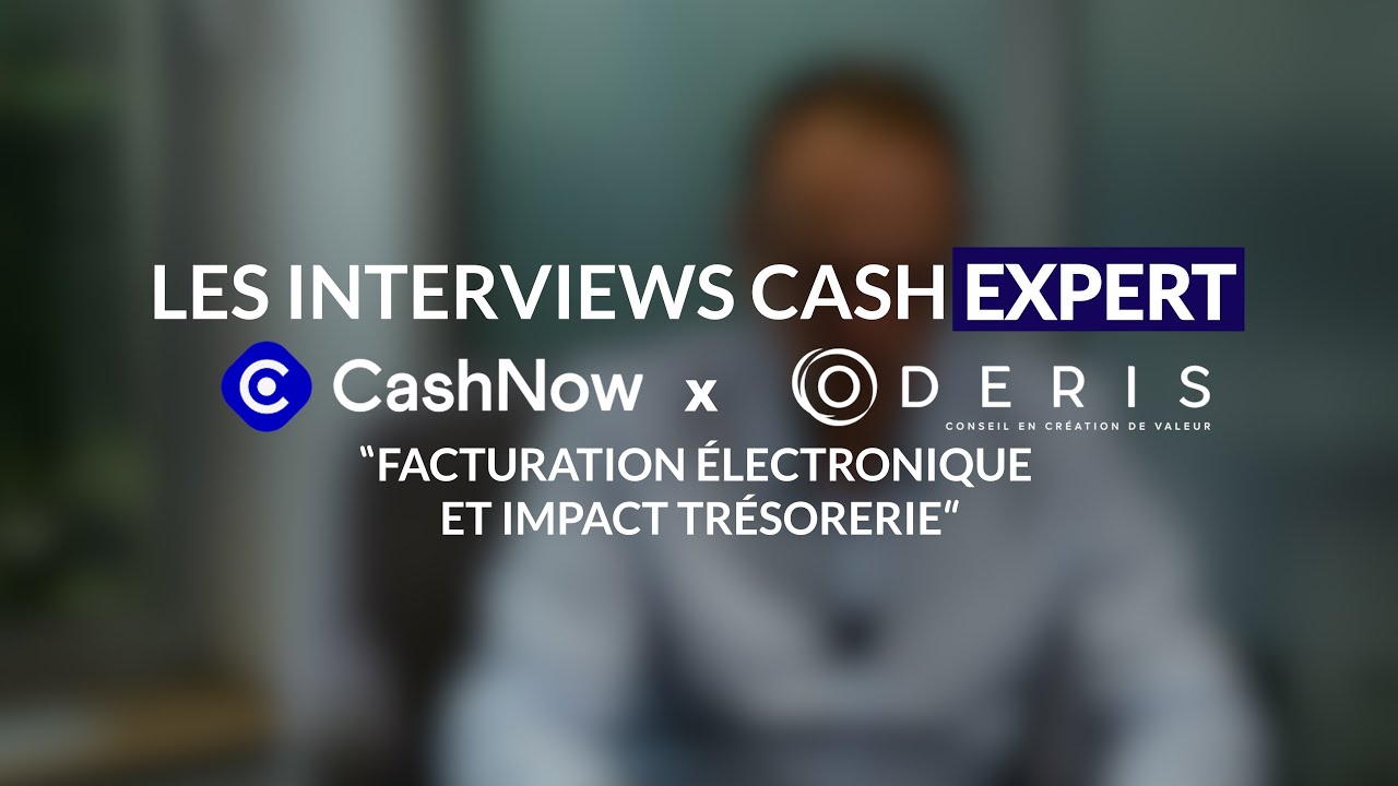 Les interviews Cash Expert : Facturation électronique et impact trésorerie : le regard d'Oderis