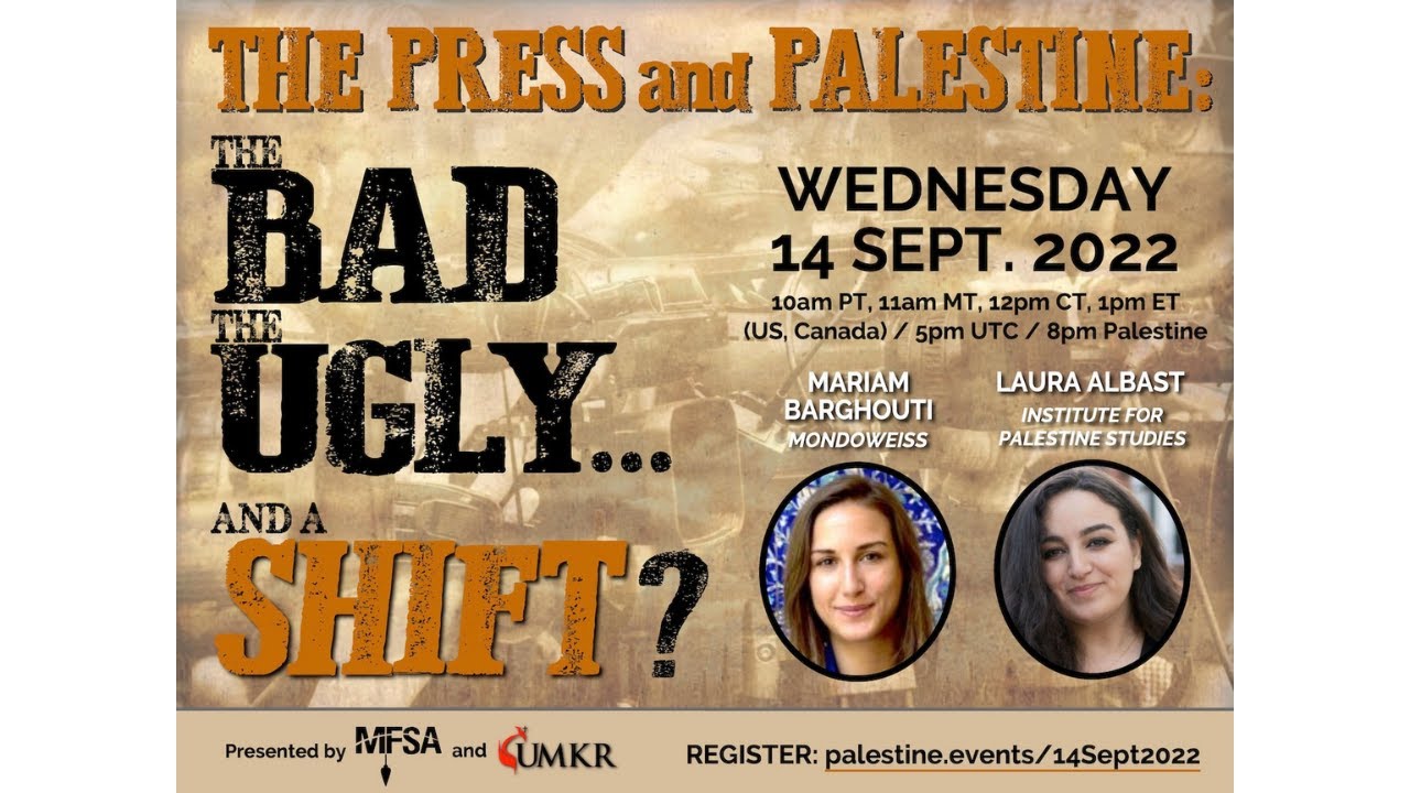 The Press & Palestine: The Bad, The Ugly...and a Shift?