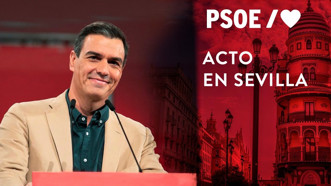 PSOE / Acto de Pedro Sánchez y Juan Espadas en Sevilla