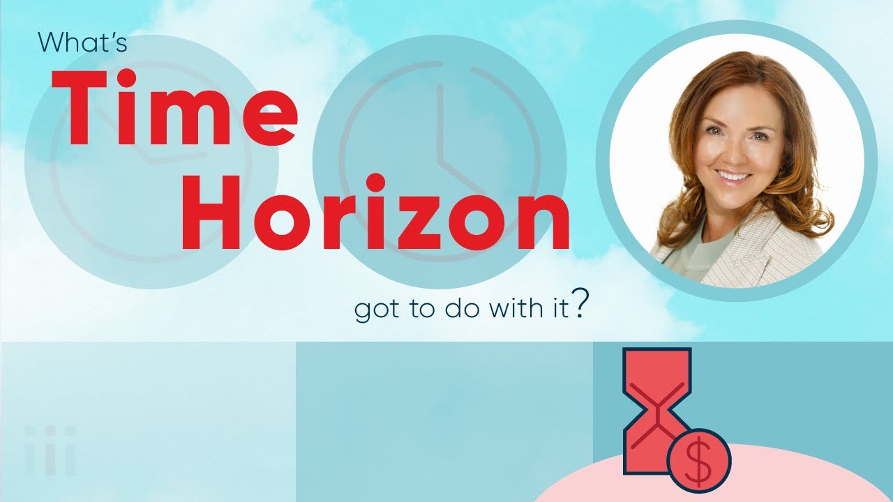 What&rsquo;s time horizon got to do with it? What you need to know about short & long time horizons.