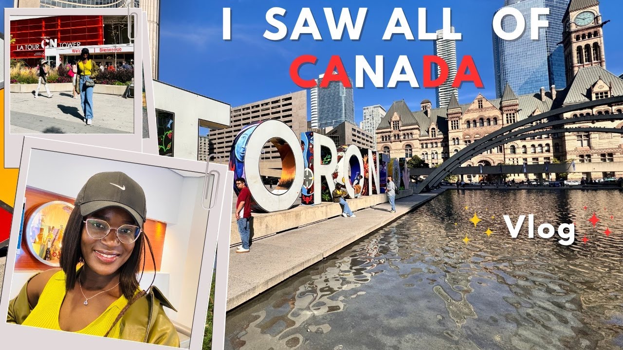 Things I did during my 3 Days Trip to Canada | Seeing the Whole of Canada, Touring, Nigerian Wedding