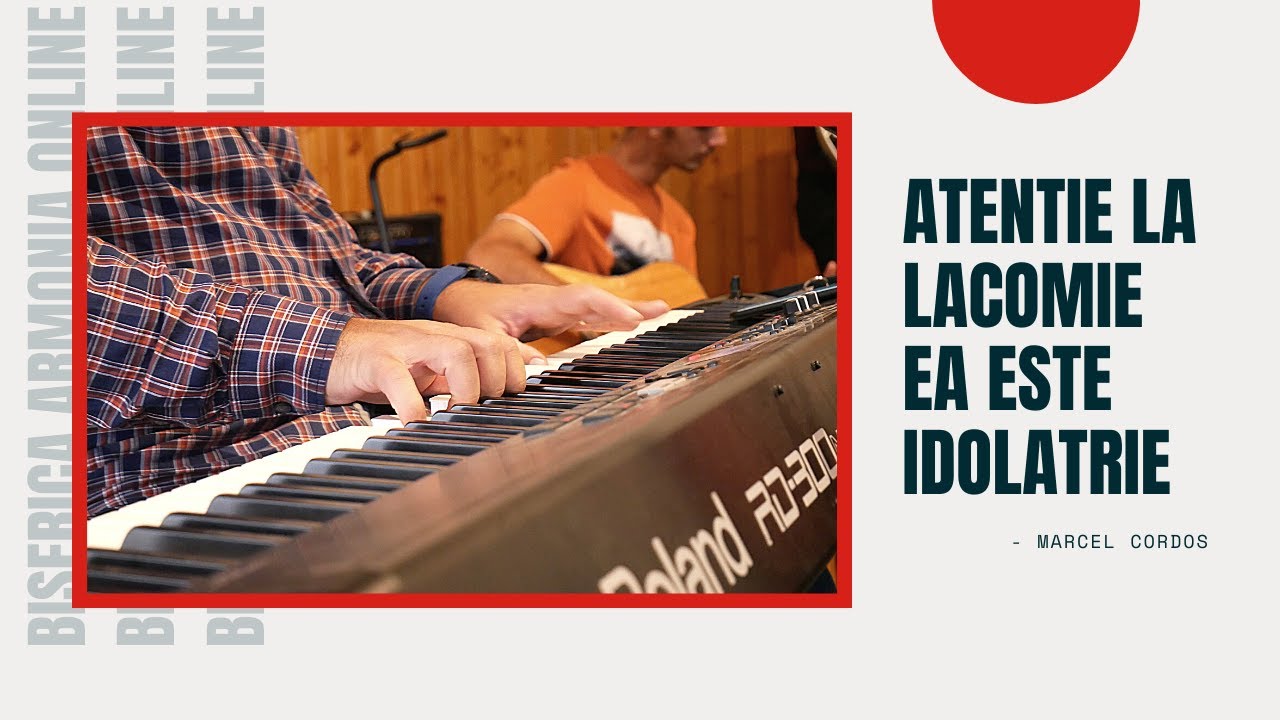 Biserica Armonia | Atentie la lacomie. Ea este idolatrie | 10.05.2020