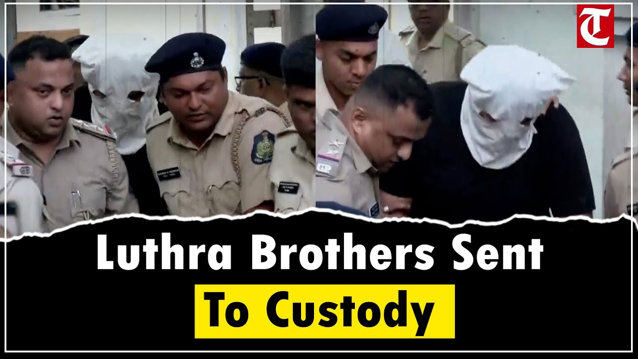 Nightclub fire: Goa court remands Luthra brothers in police custody for 5 days