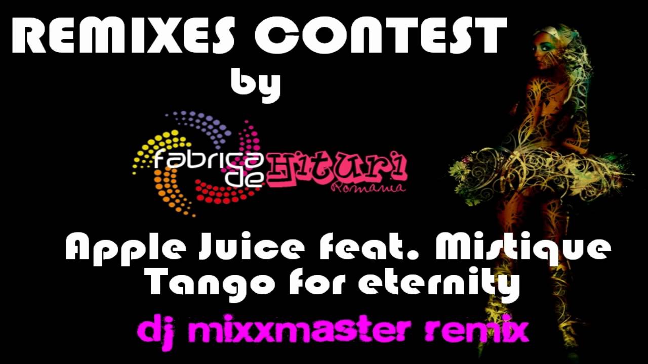 Apple Juice feat. Mistique - Tango for eternity (Dj Mixxmaster Remix)