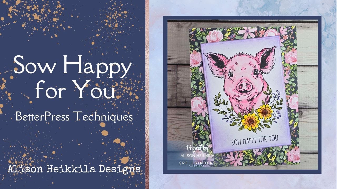 Sow Happy for You: BetterPress Techniques