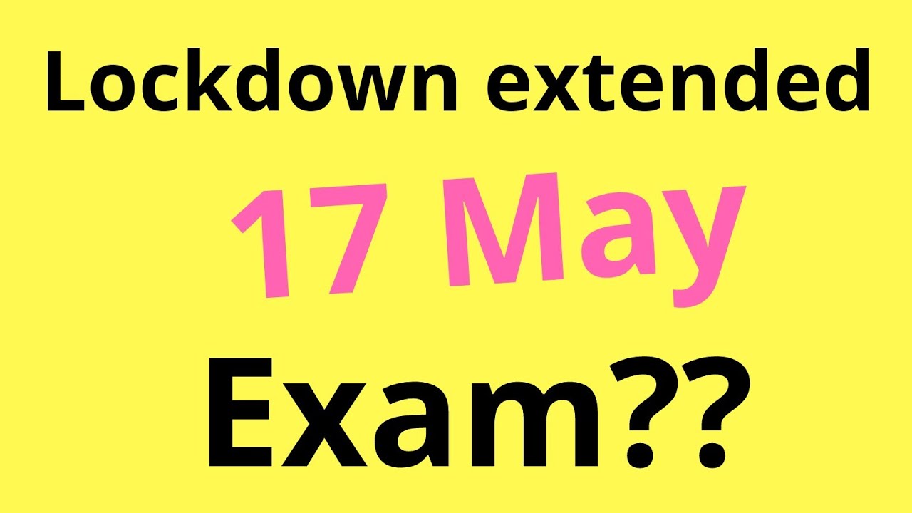 Lockdown 3, 17 May || All exams, JEE mains NEET Board exam postponed till 17th May