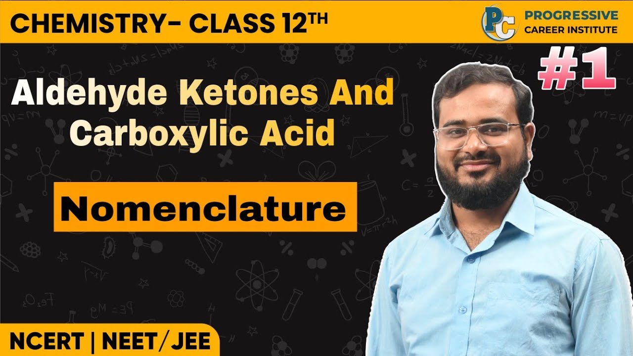 Aldehydes Ketones And Carboxylic Acids - Chapter 12 - Chemistry Class 12th - NCERT (Part:-1)