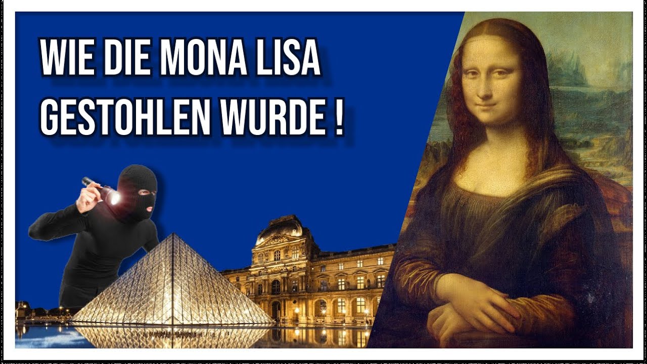 Wie die Mona Lisa durch einen Diebstahl zum wertvollsten und bekanntesten Gem&auml;lde der Welt wurde!